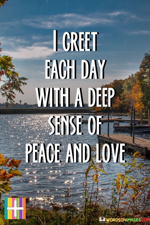 I-Greet-Each-Day-With-A-Deep-Sense-Of-Peace-Quotes.jpeg
