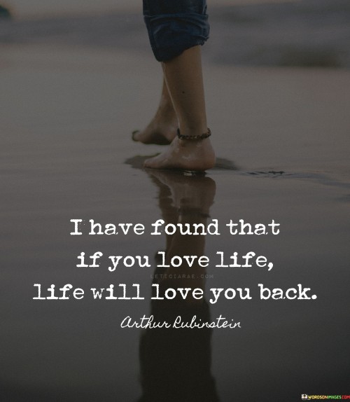 I-Have-Found-That-If-You-Love-Lifelife-Will-Love-You-Back-Quotes.jpeg