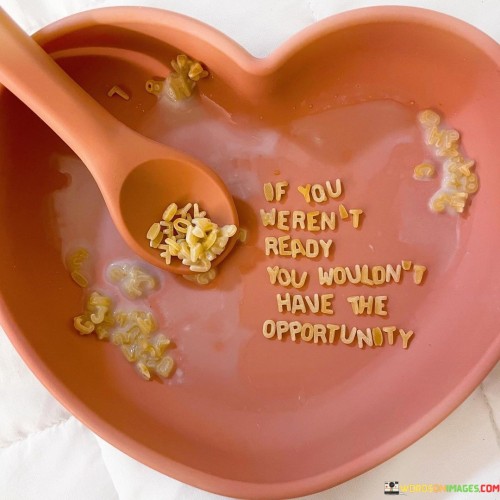 If-You-Werent-Ready-You-Wouldns-Have-The-Quotes.jpeg
