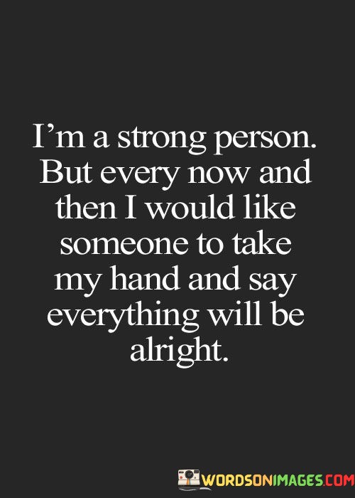 Im-A-Strong-Person-But-Every-Now-And-Then-Quotes.jpeg