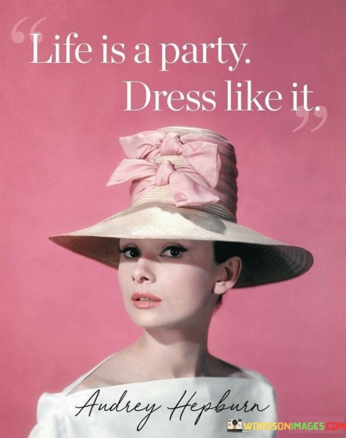 Life-Is-A-Party-Dress-Like-It-Quotes.jpeg