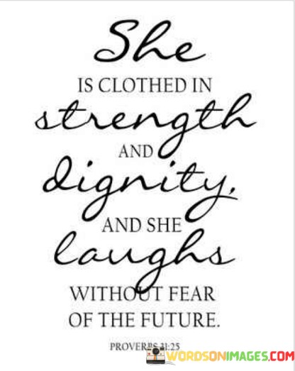 She-Is-Clothed-In-Strenght-And-Dignity-Quotes.jpeg