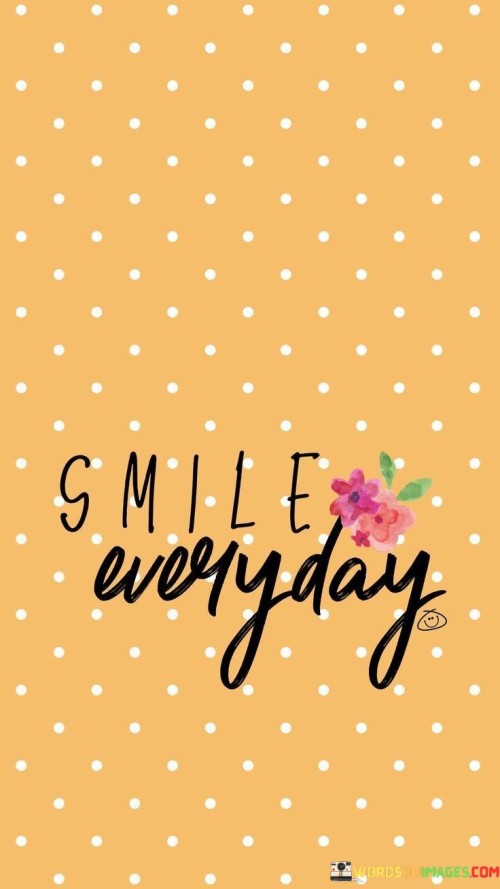 Smile-Everyday-Quotes.jpeg