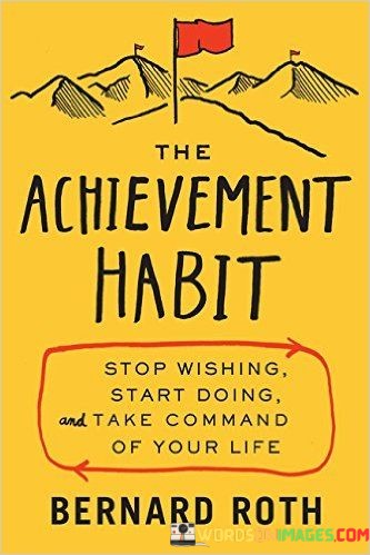 The-Achievement-Habit-Stop-Wishing-Start-Doing-And-Take-Quotes.jpeg