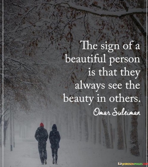 The-Sign-Of-A-Beautiful-Person-Is-That-They-Always-Quotes.jpeg