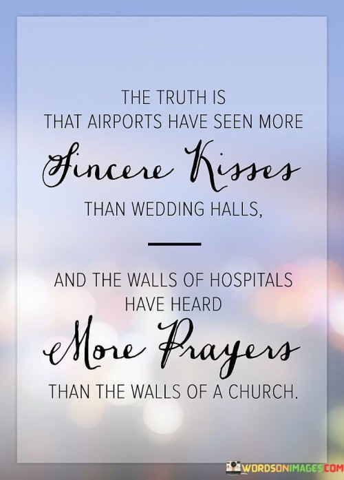 The Truth Is That Airports Have Seen More Quotes