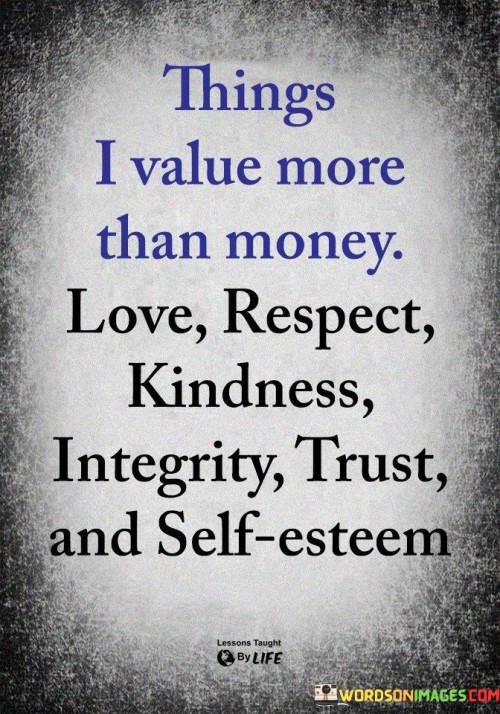 Things-I-Value-More-Than-Money-Love-Respect-Kindness-Integrity-Trust-And-Quotes.jpeg