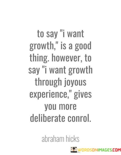 To-Say-I-Want-Growth-Is-A-Good-Thing-However-Toh-Say-I-Want-Growth-Quotes.jpeg
