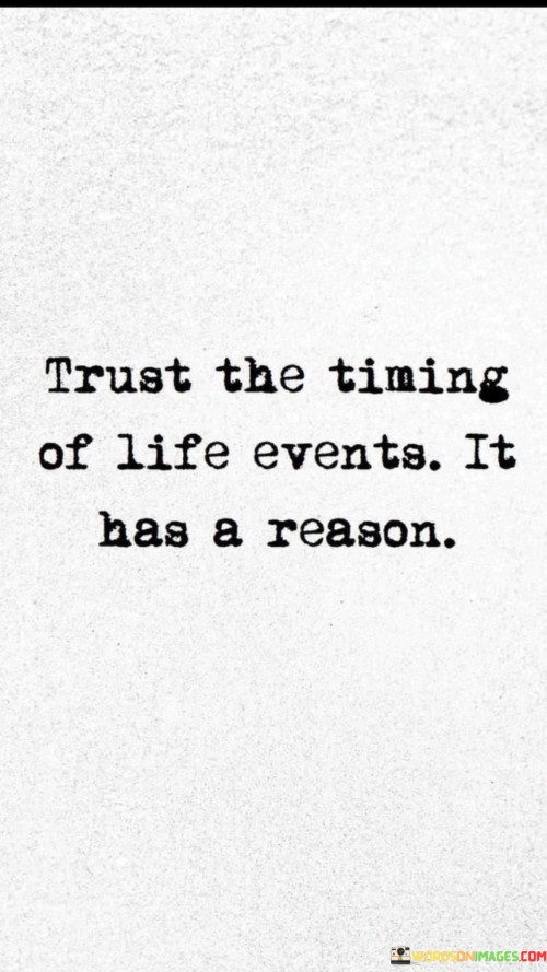 Trust-The-Timing-Of-Life-Events-It-Has-A-Reason-Quotes.jpeg