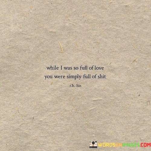 While-I-Was-Full-Of-Love-You-Were-Simply-Quotes.jpeg