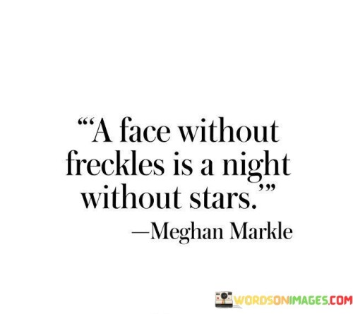 A Face Without Freckles Is A Night Without Stars Quotes
