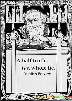 A-Half-Truth-Is-A-Whole-Lie-Quotes.jpeg