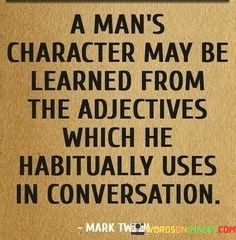 A-Mans-Character-May-Be-Learned-From-The-Adjectives-Quotes.jpeg