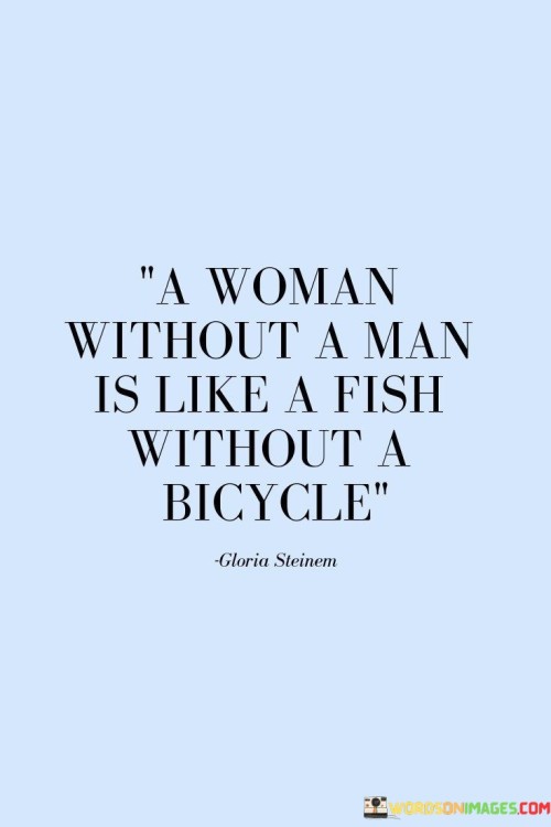 A-Woman-Without-A-Man-Is-Like-A-Fish-Without-A-Quotes.jpeg