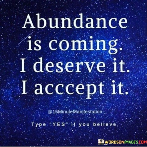 Abundance-Is-Coming-I-Deserve-It-I-Accept-It-Quotes.jpeg