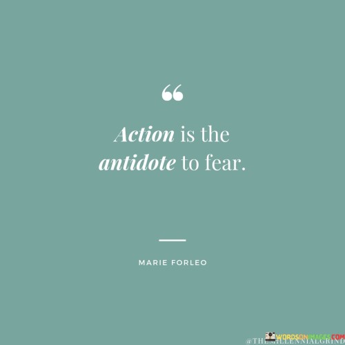 Action-Is-The-Antidote-To-Fear-Quotes.jpeg