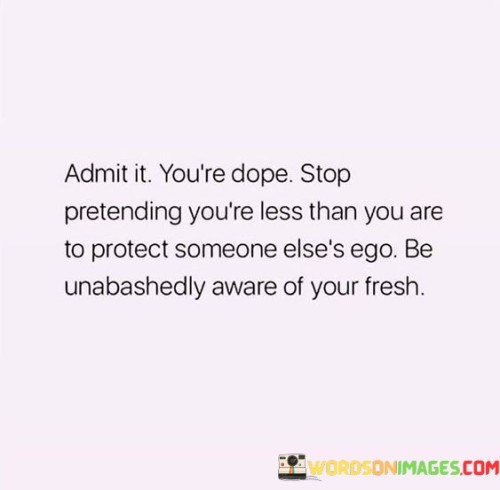 Admit-Youre-Dope-Stop-Pretending-Youre-Quotes.jpeg