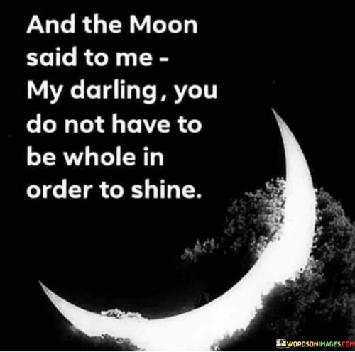 And-The-Moon-Said-To-Me-My-Darling-You-Do-Not-Quotes.jpeg