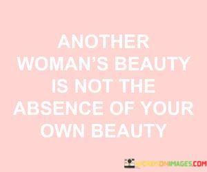 Another-Womans-Beauty-Is-Not-The-Ansence-Quotes.jpeg