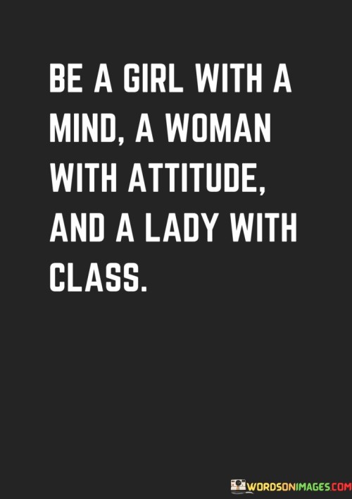 Be-A-Girl-With-A-Mind-A-Woman-With-Attitude-Quotes.jpeg