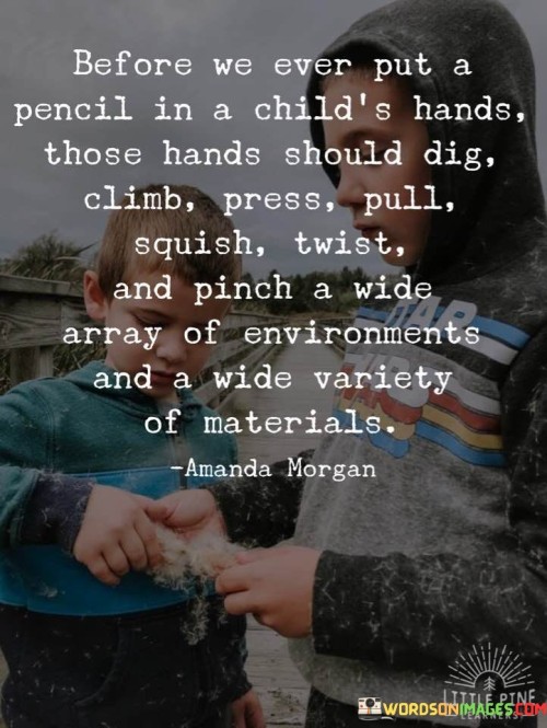 Before-We-Ever-Put-A-Pencil-In-A-Childs-Hands-Quotes.jpeg