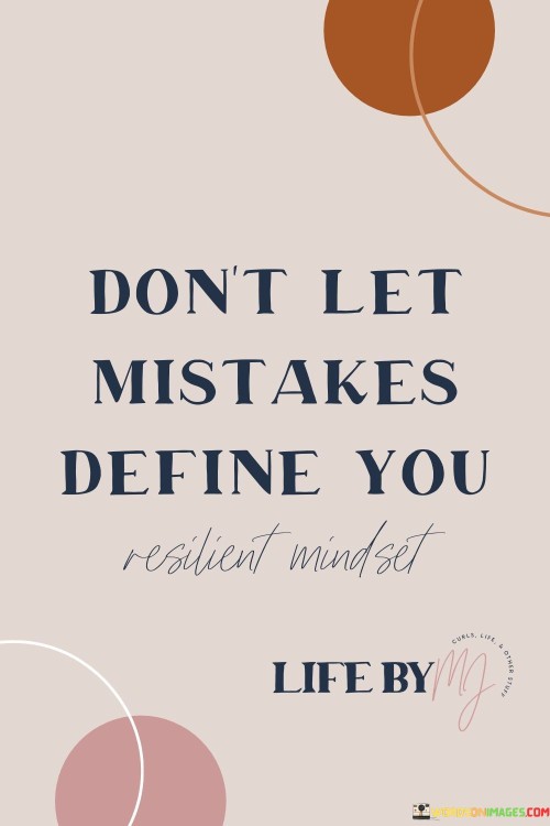 Dont-Let-Mistakes-Define-You-Quotes.jpeg