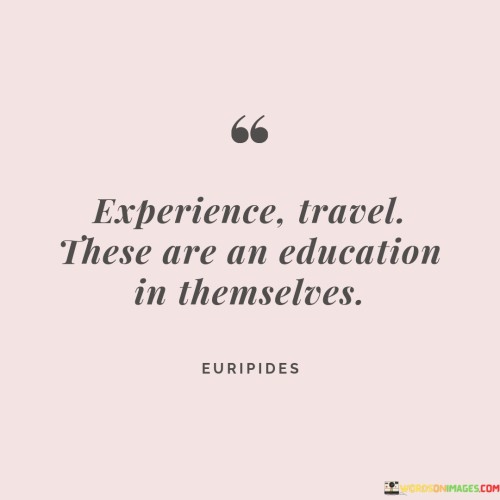 Experience Ravel These Are An Education In Themselves Quotes