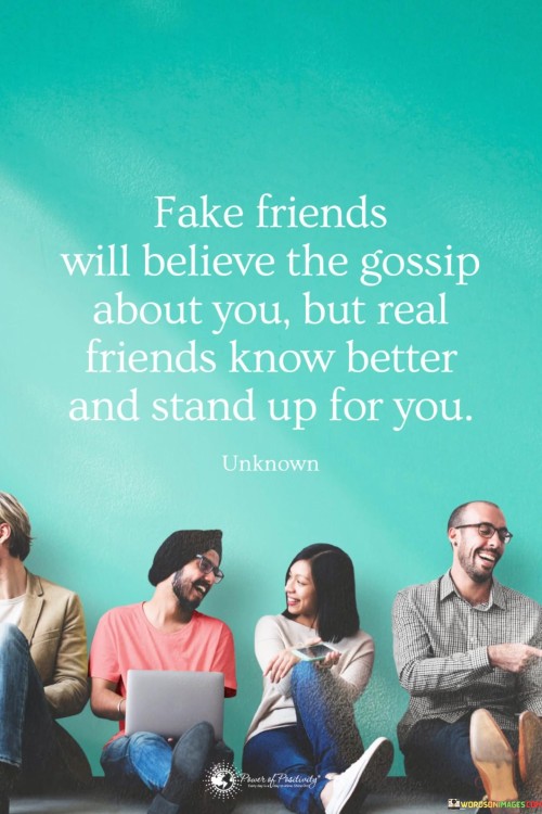 Fake Friends Will Believe The Gossip About You Quotes