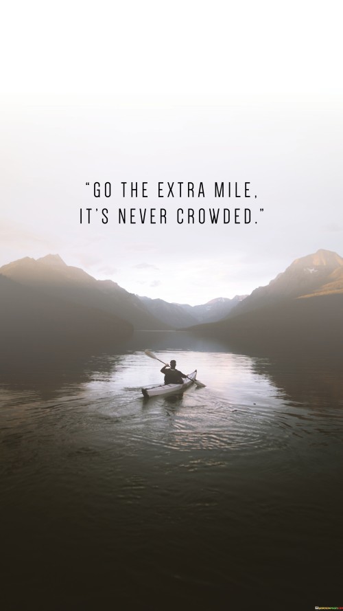 Go-The-Extra-Mile-Its-Never-Crowed-Quotes.jpeg