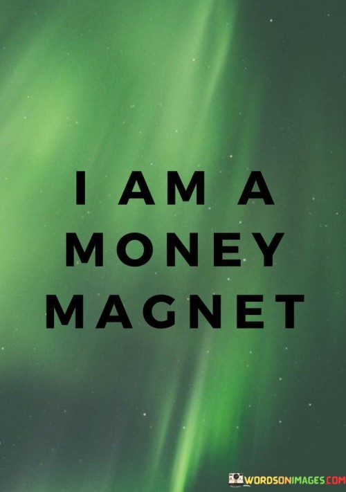 I-Am-A-Money-Magnet-Quotes.jpeg