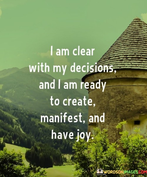 I-Am-Clear-With-My-Decisions-And-I-Am-Quotes.jpeg
