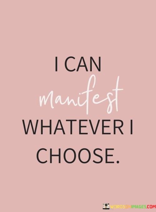 I-Can-Manifest-Whatever-I-Choose-Quotes.jpeg