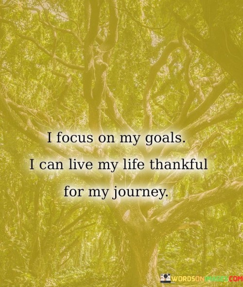 I-Focus-My-Goals-I-Can-Live-My-Life-Quotes.jpeg