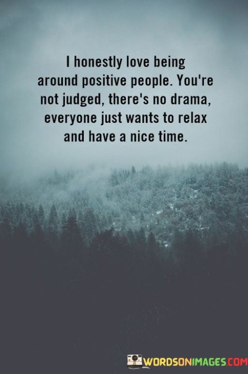 I Honestly Love Being Around Positive People You're Not Quotes