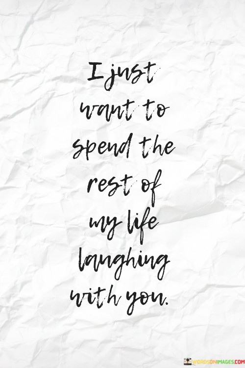 I-Just-Want-To-Spend-The-Rest-Of-My-Life-Quotes.jpeg