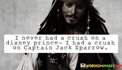 I-Never-Had-A-Crush-On-A-Disney-Prince-I-Had-Quotes.jpeg