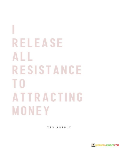 I-Release-All-Resistance-To-Attracting-Money-Quotes.jpeg