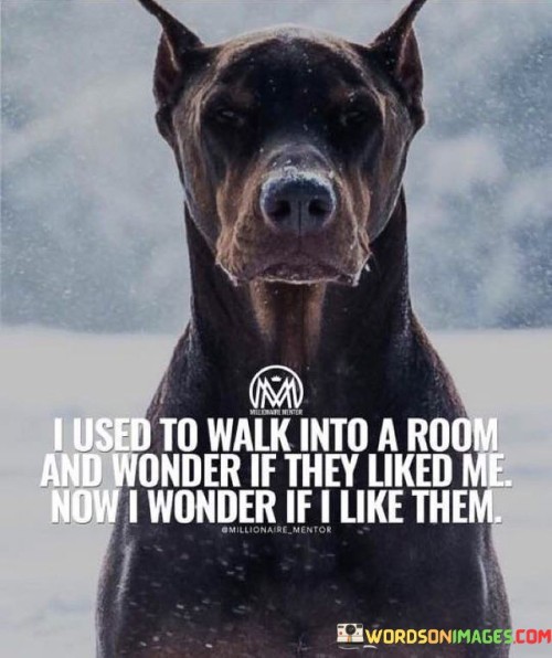 I-Used-To-Walk-Into-Room-And-Wonder-If-They-Quotes.jpeg