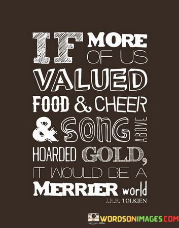 If-More-Of-Us-Valued-Food--Cheer-Quotes.jpeg