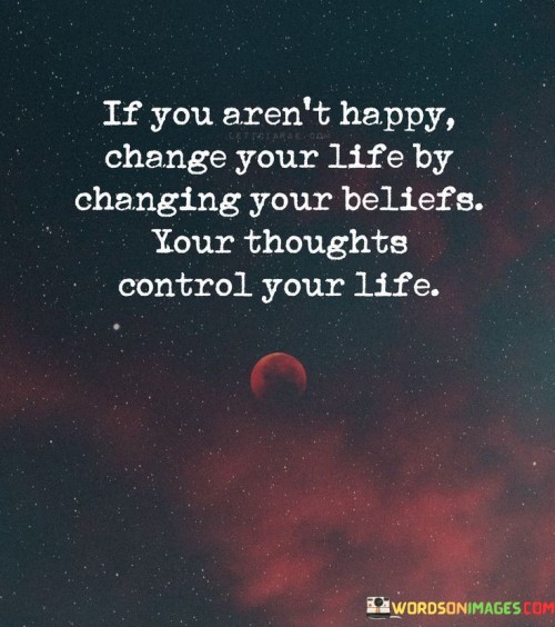 If You Aren't Happy Change Your Life By Changing Your Quotes