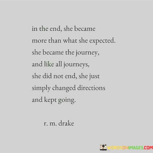 In The End She Became More Than What Quotes