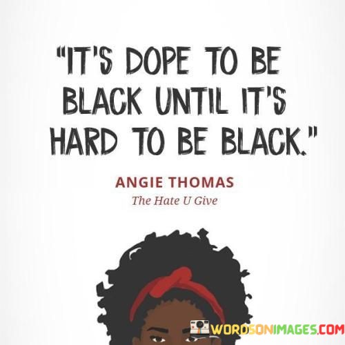 Its-Dope-To-Be-Black-Until-Its-Hard-To-Be-Black-Quotes.jpeg