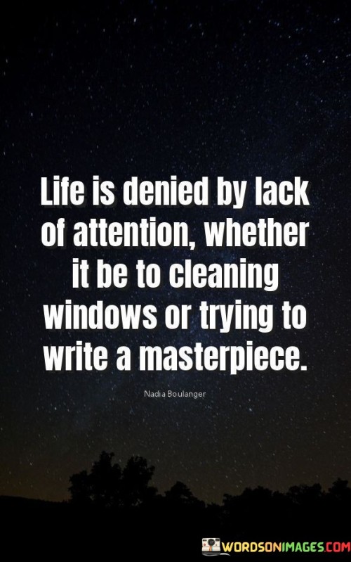 Life-Is-Denied-By-Lack-Of-Attention-Whether-It-Be-To-Cleaning-Quotes.jpeg