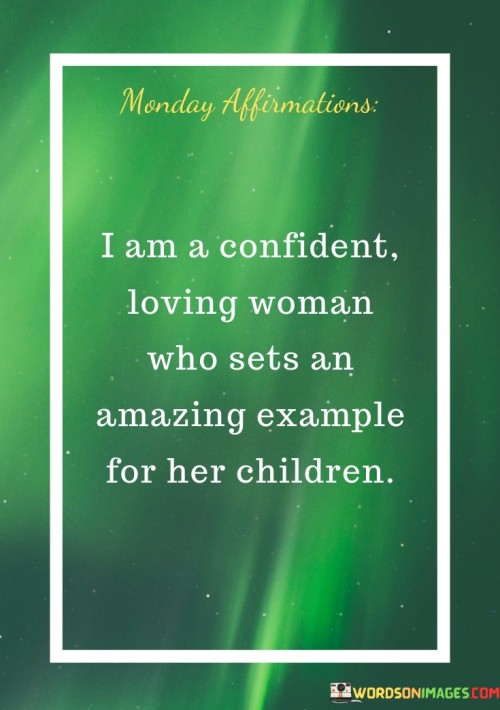 Monday-Affirmations-I-Am-A-Confident-Loving-Woman-Quotes.jpeg