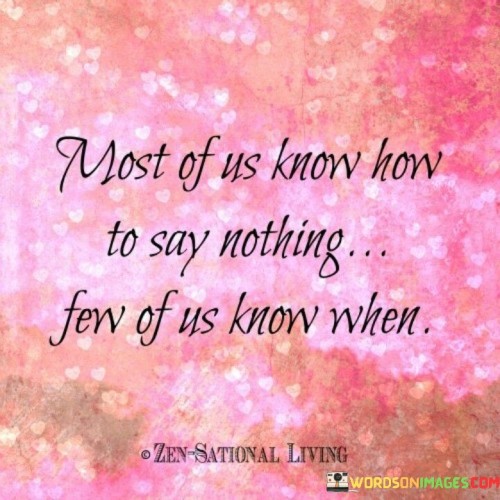 Most-Of-Us-Know-How-To-Say-Nothing-Quotes.jpeg