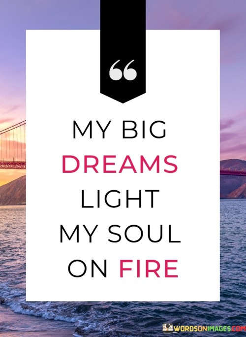 My-Big-Dreams-Light-My-Soul-Quotes.jpeg