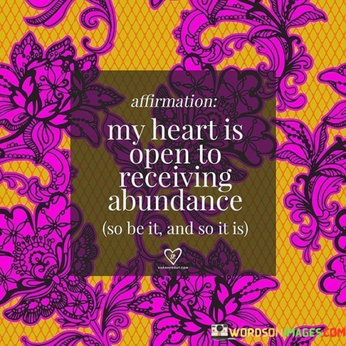 My-Heart-Is-Open-To-Receving-Abundance-Quotes.jpeg