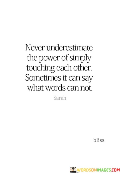 Never-Underestimate-The-Power-Of-Simply-Touching-Each-Quotes.jpeg