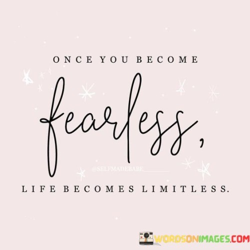 Once-You-Become-Fearless-Quotes.jpeg