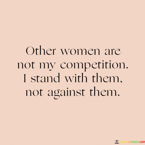 Other-Women-Are-Not-My-Competition-I-Stand-Quotes.jpeg